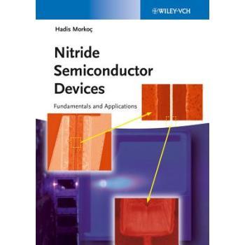 【预订】Nitride Semiconductor Devices - Fundamentals And Applications