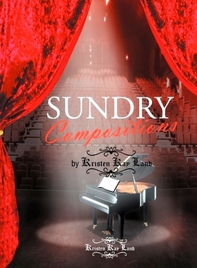 预订 Sundry Compositions by Kristen Kay Land: 9781479707867