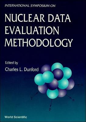 【预订】NUCLEAR DATA EVALUATION METHODOLOGY - PROCEEDINGS OF THE INTERNATIONAL SYMPOSIUM