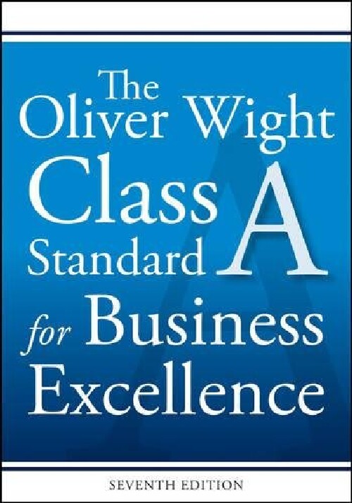 英文原版 Oliver Wight企业优秀业绩A级检测 The Oliver Wight Class A Standard For Business Excellence, Seventh Edition