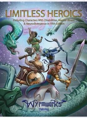 [预订]Limitless Heroics: Including Characters with Disabilities, Mental Illness, and Neurodivergence in Fi 9781088080085