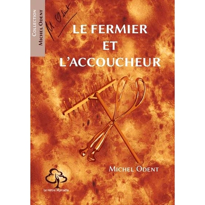 预订 Le fermier et l’accoucheur : l’industrialisation de l’agriculture et de l’accouchement 农民与助产士：农业与生育