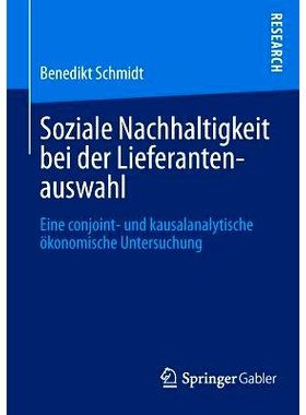 预订 Soziale Nachhaltigkeit bei der Lieferantenauswahl: Eine conjoint- und kausalanalytische ökonomische Untersuchung