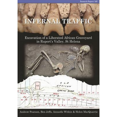 预订 Infernal Traffic: Excavation of a Liberated African Graveyard in Rupert’s Valley, St Helena 恼人的交通：圣赫勒拿岛