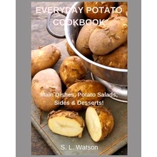 预订 Everyday Potato Cookbook: Main Dishes, Potato Salads, Sides & Desserts!: 9781098745394