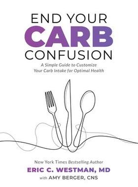 预订 End Your Carb Confusion: A Simple Guide to Customize Your Carb Intake for Optimal Health结束你的碳水化合物困惑：定