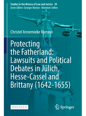 预订 Protecting the Fatherland: Lawsuits and Political Debates in Jülich, Hesse-Cassel and Brittany (1642-1655) 保护祖