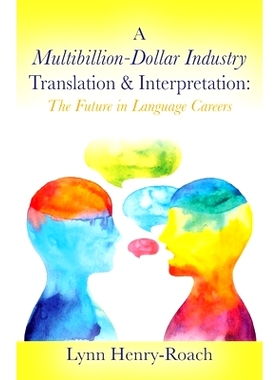 预订 A Multibillion-Dollar Industry Translation & Interpretation: The Future in Language Careers: 9780578754659