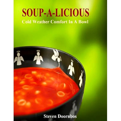 预订 Soup-A-Licious: Cold Weather Comfort Food In A Bowl: 9781492750901