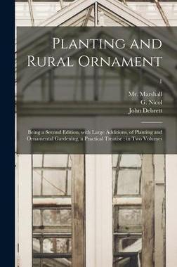 [预订]Planting and Rural Ornament: Being a Second Edition, With Large Additions, of Planting and Ornamenta 9781013326745