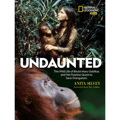 预订 Undaunted: The Wild Life of Birute Mary Galdikas and Her Fearless Quest to Save Orangutans: 9781426333576