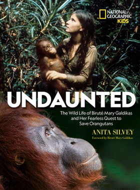 预订 Undaunted: The Wild Life of Birute Mary Galdikas and Her Fearless Quest to Save Orangutans: 9781426333576