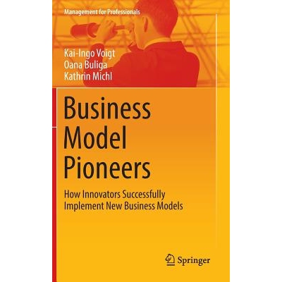 预订 Business Model Pioneers: How Innovators Successfully Implement New Business Models 商业模式的先驱：创新者如何成功实