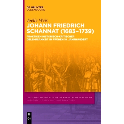 预订 Johann Friedrich Schannat (1683–1739): Praktiken historisch-kritischer Gelehrsamkeit im frühen 18. Jahrhundert: 9