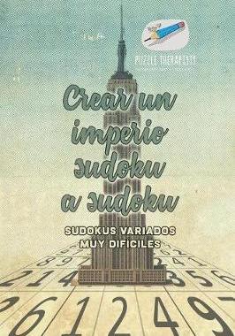 [预订]Crear Un Imperio Sudoku a Sudoku - Sudokus Variados Muy Dificiles 9781541946613