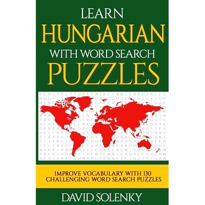预订 Learn Hungarian with Word Search Puzzles: Learn Hungarian Language Vocabulary with Challenging Word Find Puzzles fo