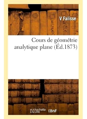 预订 Cours de Geometrie Analytique Plane = Cours de Ga(c)Oma(c)Trie Analytique Plane: 9782013440066