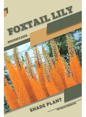 预订 Foxtail Lily: Shade plant Beginner’s Guide: 9798860939912