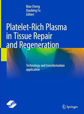 预订 Platelet-Rich Plasma in Tissue Repair and Regeneration: Technology and Transformation Application: 9789819931927