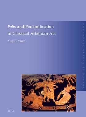 预订 Polis and Personification in Classical Athenian Art 古典雅典艺术城邦和人格化: 9789004194175