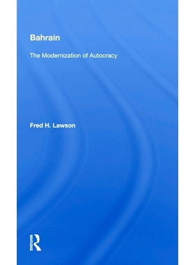 预订 Bahrain: The Modernization Of Autocracy 巴林：专制现代化（平装）: 9780367155773