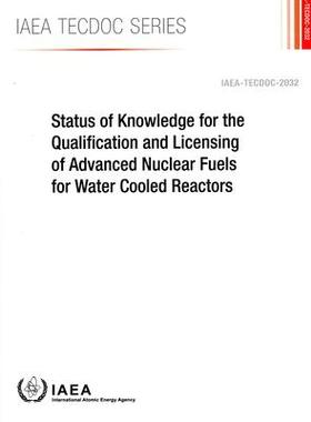 预订 Status of Knowledge for the Qualification and Licensing of Advanced Nuclear Fuels for Water Cooled Reactors