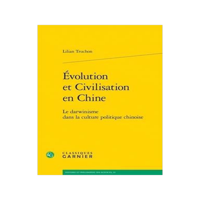 [预订]Évolution et civilisation en Chine : le darwinisme dans la culture politique chinoise 9782406086499