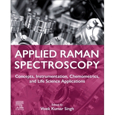 预订 Applied Raman Spectroscopy: Concepts, Instrumentation, Chemometrics, and Life Science Applications 应用拉曼光谱：概