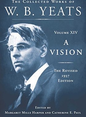 【预售】A Vision: The Revised 1937 Edition: The Collected Works of W.B. Yeats Volume XIV