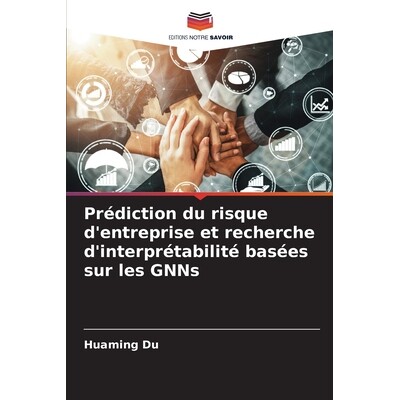 预订 Prédiction du risque d’entreprise et recherche d’interprétabilité basées sur les GNNs: 9786136345697
