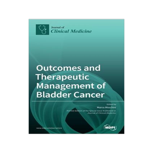 [预订]Outcomes and Therapeutic Management of Bladder Cancer 9783039369348