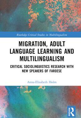 [预订]Migration, Adult Language Learning and Multilingualism 9781032371511