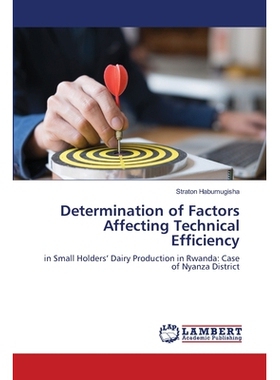 预订 Determination of Factors Affecting Technical Efficiency: in Small Holders’ Dairy Production in Rwanda: Case of Nya