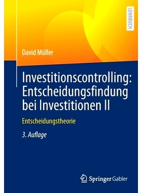 预订 Investitionscontrolling: Entscheidungsfindung bei Investitionen II: Entscheidungstheorie: 9783658365967