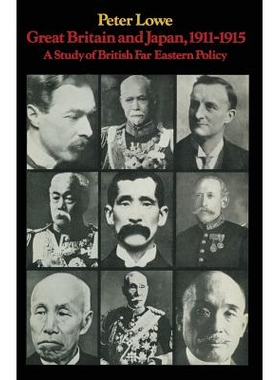 预订 Great Britain and Japan 1911–15: A Study of British Far Eastern Policy: 9781349003464
