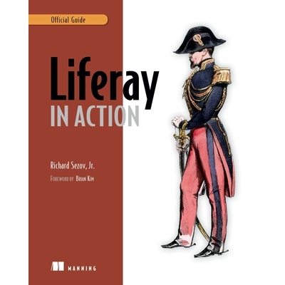 预订 Liferay in Action: The Official Guide to Liferay Portal Development Liferay 在行动：Liferay门户开发的官方指南: 9781