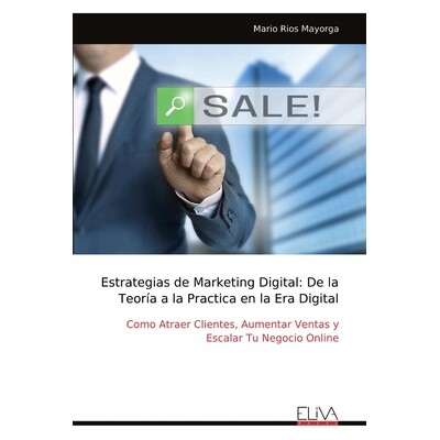 预订 Estrategias de Marketing Digital: De la Teoría a la Practica en la Era Digital: 9789999325912