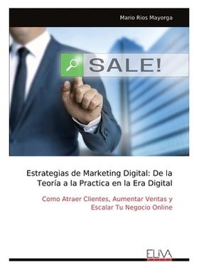 预订 Estrategias de Marketing Digital: De la Teoría a la Practica en la Era Digital: 9789999325912