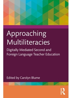 预订 Approaching Multiliteracies: Digitally Mediated Second and Foreign Language Teacher Education 接近多元素养：数字媒
