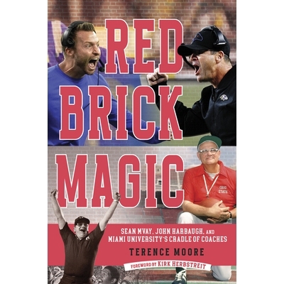 预订 Red Brick Magic: Sean McVay, John Harbaugh and Miami University’s Cradle of Coaches 红砖魔术：肖恩·麦克维、约翰·