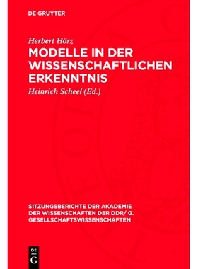 预订 Modelle in der wissenschaftlichen Erkenntnis: Philosophisch-erkenntnistheoretische Probleme: 9783112744048