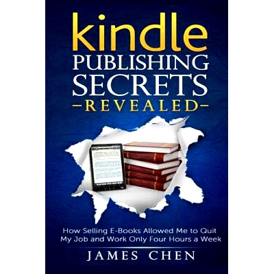 预订 Kindle Publishing Secrets Revealed: How Selling E-Books Allowed Me to Quit My Job and Work Only Four Hours a Week: