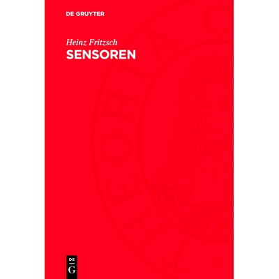 预订 Sensoren: Moderne Funktionselemente Für Die Rationalisierung Fertigungstechnischer Prozesse: 9783112782828