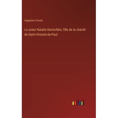 预订 La soeur Natalie Narischkin, fille de la charité de Saint-Vincent-de-Paul: 9783385028494