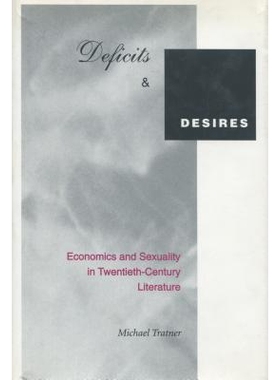 预订 Deficits and Desires: Economics and Sexuality in Twentieth-Century Literature: 9780804741248