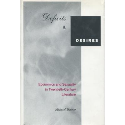 预订 Deficits and Desires: Economics and Sexuality in Twentieth-Century Literature: 9780804741248