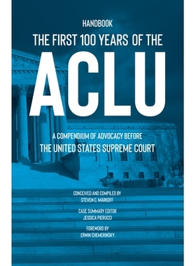 预订 The First 100 Years of the ACLU: A Compendium of Advocacy Before the United States Supreme Court 美国公民自由联盟的