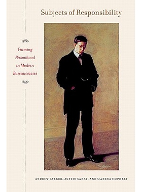 预订 Subjects of Responsibility: Framing Personhood in Modern Bureaucracies 责任主题：现代官僚体制人格框架: 978082323323