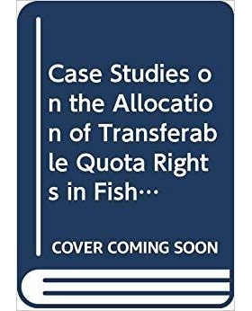 预订 Case Studies on the Allocation of Transferable Quota Rights in Fisheries (FAO Fisheries Technical Paper): 978925104