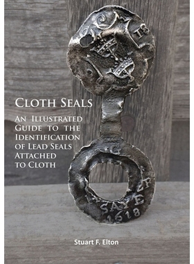 预订 Cloth Seals: An Illustrated Guide to the Identification of Lead Seals Attached to Cloth 布封附在布上的铅封识别图示